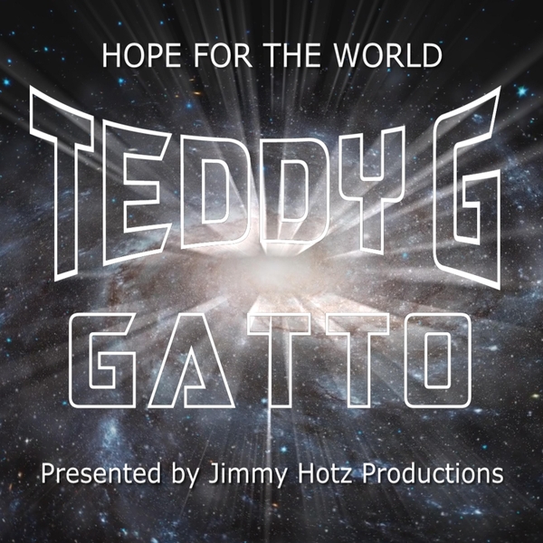Teddy G Gatto - Hope For the World - Produced and Engineered by Jimmy Hotz and Toni Rodini
